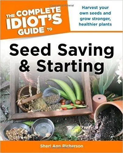 The Complete Idiot's Guide To Seed Saving & Starting book cover