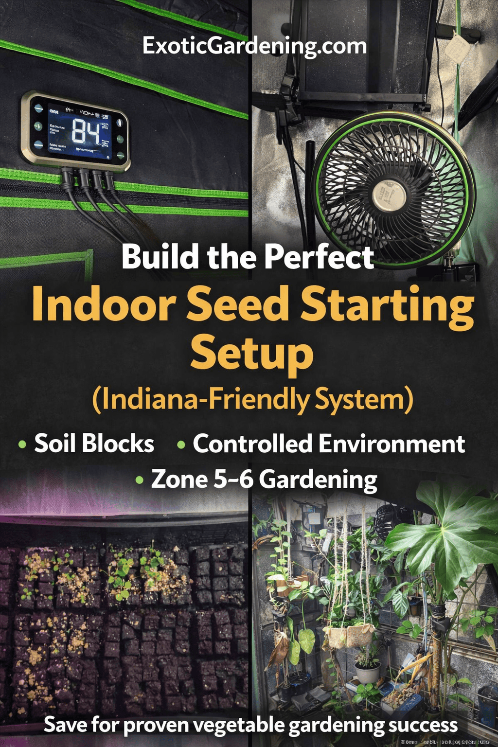 Indoor seed starting setup collage showing temperature controller, fan for airflow, soil block seedlings and controlled grow tent environment in Indiana Zone 5-6.